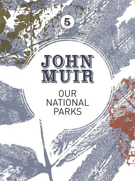 Full Download Our National Parks A Campaign For The Preservation Of Wilderness John Muir The Eight Wildernessdiscovery Books By John Muir
