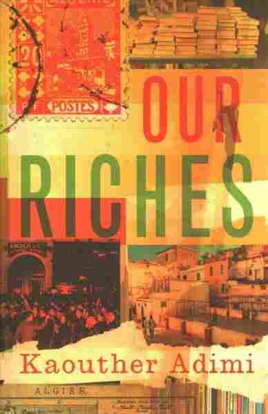 Read Online Our Riches By Kaouther Adimi