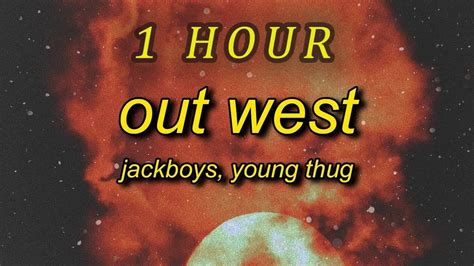 Out West Lyrics 1hr - JACKBOYS & Travis Scott