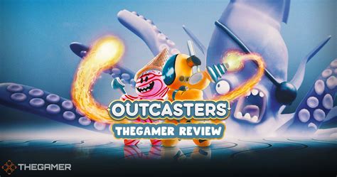 Outcasters Review - The Gamer