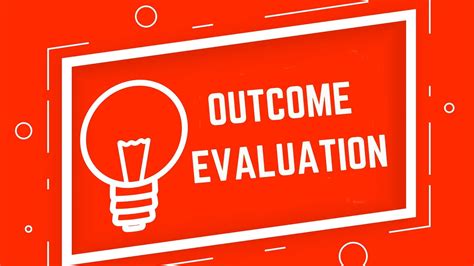 Outcome evaluation