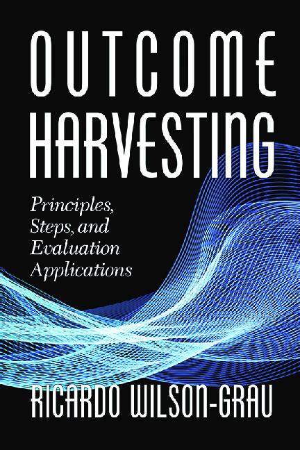 Read Outcome Harvesting Principles Steps And Evaluation Applications By Ricardo Wilsongrau