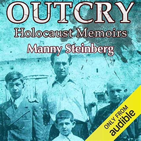 Read Online Outcry Holocaust Memoirs By Manny Steinberg