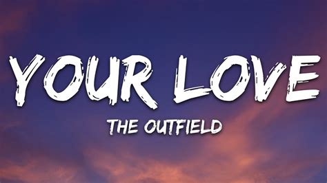 Outfield your love lyrics. Things To Know About Outfield your love lyrics. 