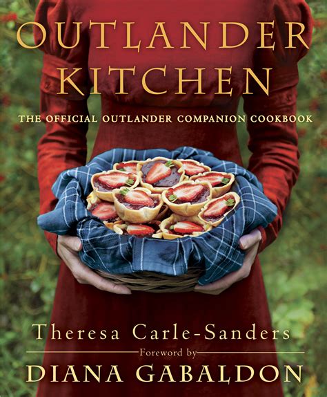 Read Online Outlander Kitchen To The New World And Back Again The Second Official Outlander Companion Cookbook By Theresa Carlesanders