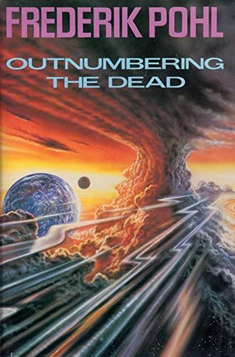 Read Online Outnumbering The Dead By Frederik Pohl