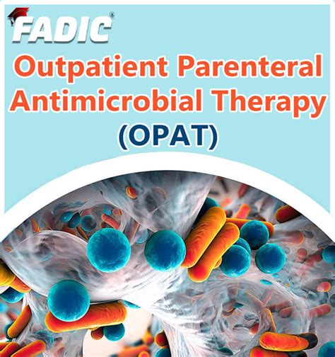 Outpatient parenteral antimicrobial therapy (OPAT)