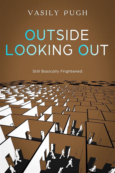 Download Outside Looking Out Still Basically Frightened By Vasily Pugh