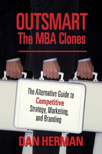 Outsmart the mba clones the alternative guide to competitive strategy marketing and branding. - Manual for troy bilt with tecumseh engine.