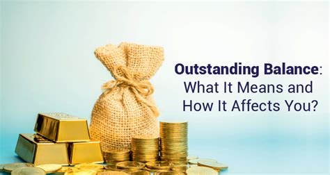 Outstanding Balance: What it Means & How It Affects Credit