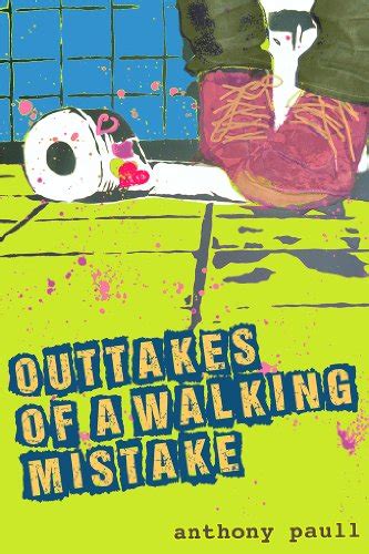 Read Outtakes Of A Walking Mistake By Anthony Paull