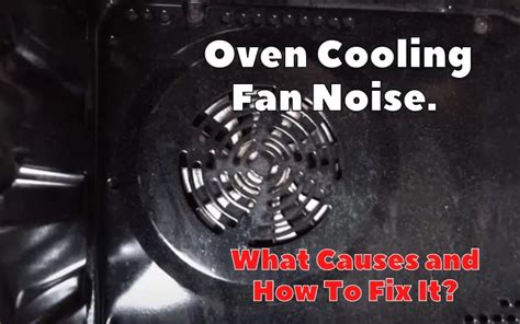 Oven fan making squeaking noise.  By addressing these problems promptly, you ca...