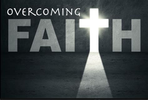 Overcoming Faith! It