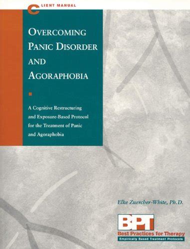 Overcoming panic disorder and agoraphobia client manual best practices for therapy series. - Analisis y diseno practico de sistemas.