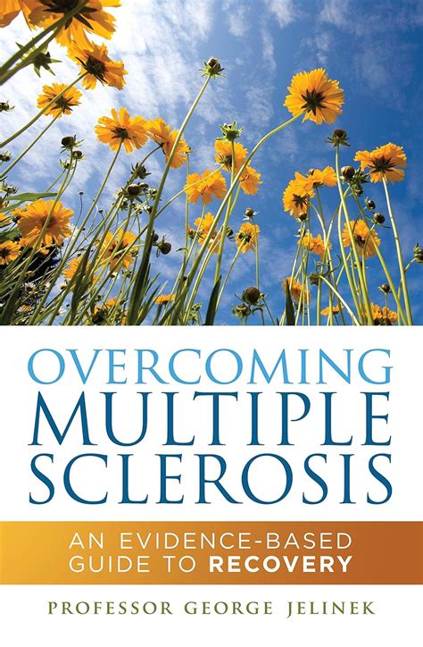 Full Download Overcoming Multiple Sclerosis The Evidencebased 7 Step Recovery Program By George Jelinek