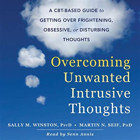 Read Overcoming Unwanted Intrusive Thoughts A Cbtbased Guide To Getting Over Frightening Obsessive Or Disturbing Thoughts By Sally M Winston