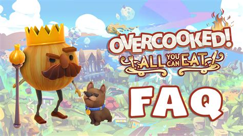 Overcooked! All You Can Eat FAQ - Team17 Digital …