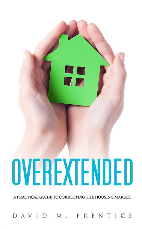 Overextended a practical guide to correcting the housing market. - Hankison air dryer pr 200 manual.