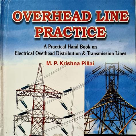 Overhead line practice a practical handbook on electrical overhead distribution and transmission lin. - Manuale completo di fotografia maddalena enrico.