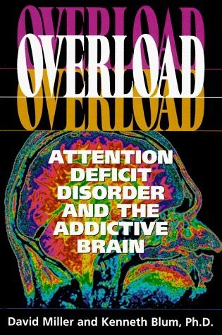 Download Overload Attention Deficit Disorder And The Addictive Brain By David K Miller