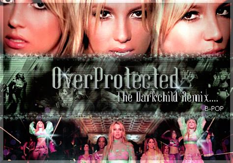 Overprotected (The Darkchild remix) (radio edit) - Britney Spears