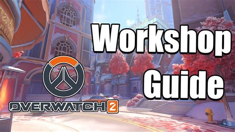 Overwatch 2 workshop tutorial. .  ...