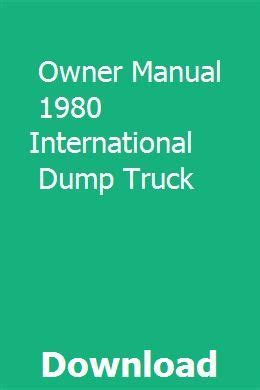 Owner manual 1980 international dump truck. - Guida sul campo delle piante commestibili.
