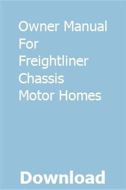 Owner manual for freightliner chassis motor homes. - Trail cruiser by r vision owners manual.