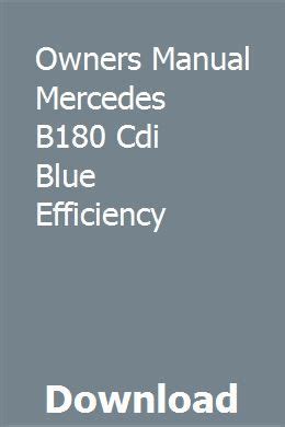 Owners manual mercedes b180 cdi blue efficiency. - The playas guide on getting and keeping the girl by xavier king.