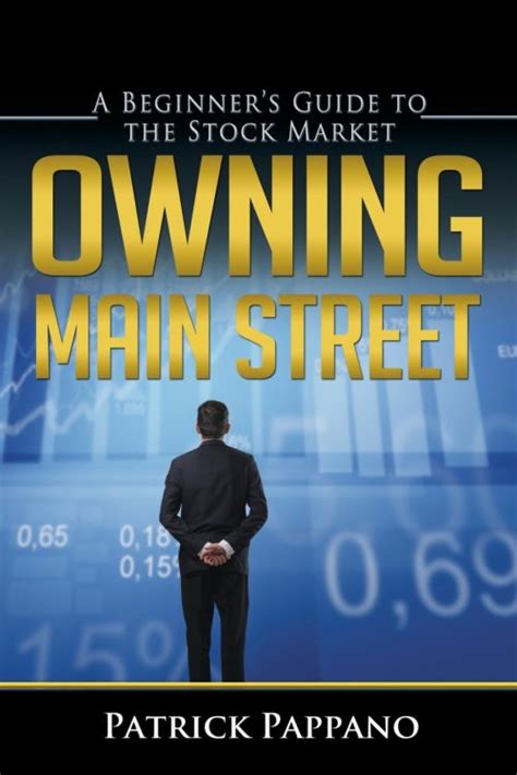 Owning main street a beginners guide to the stock market. - La leyenda de jaun de alzate..