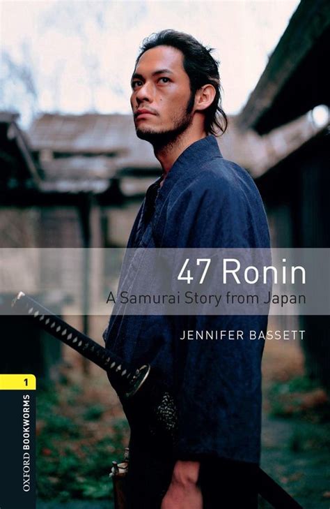 Oxford Bookworms Library: Level 1:: 47 Ronin: A Samurai Story.