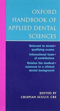 Oxford handbook of applied dental sciences by crispian scully cbe. - Guida per studenti specializzati ciw perl.