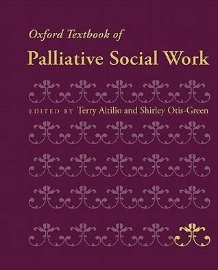 Oxford textbook of palliative social work by terry altilio msw acsw lcsw. - Jól csak a szívével lát az ember.