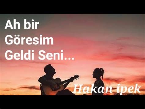 Oy Göresim Geldi Sevdigim Seni Her genç delikanlının bir . 