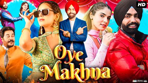 Oye Makhna (Full Movie) Ammy Virk Tania Guggu Gill - YouTube