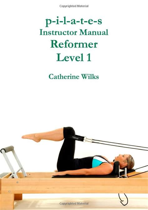 P i l a t e s instructor manual reformer level 1 by catherine wilks. - Ezgo powerwise qe charger repair manual.