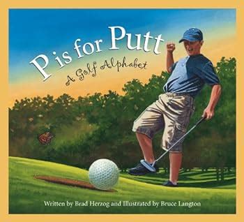 Read Online P Is For Putt A Golf Alphabet By Brad Herzog