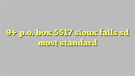 P.o. box 5517 sioux falls sd. Things To Know About P.o. box 5517 sioux falls sd. 