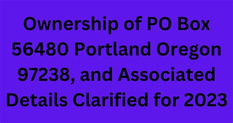 Who Owns PO Box 56480, Portland, OR 97238, 360-887-8200, [SOLVED], 2023. Who Owns PO Box 24410 Omaha NE 68124-7001, [SOLVED], 2023. About The Author Branch Locator.. 