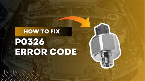 P0326 mini fault code.  But it is not displayed on the dashboard.  Engine started, vehicle d...