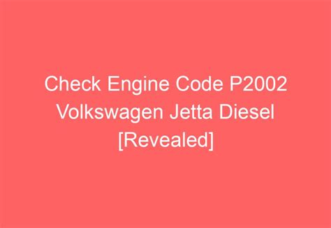 P2002 vw. Th Repair Information for P2002 Volkswagen code.  S&iacute;ntomas, causas...