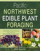 Pacific Northwest Edible Plant Foraging & Mushroom Field Guide: A ... - muktibox.com