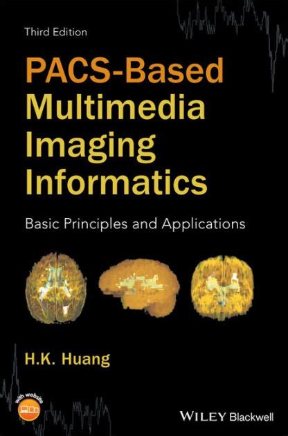 Download Pacs And Imaging Informatics Basic Principles And Applications By Hk Huang