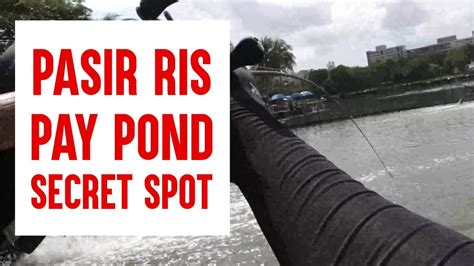 PASIR RIS PAYPOND SECRET POND REVEALED! - YouTube