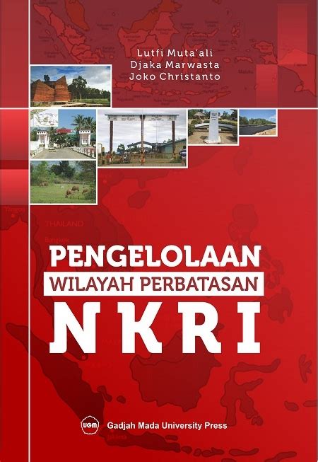 Pengelolaan Wilayah Perbatasan NKRI - UGM Press - wintechmobiles.com