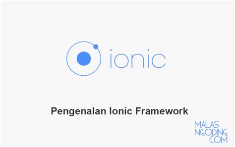 Pengenalan Ionic - Getting Started - Blogger - coolestguyplanet.net