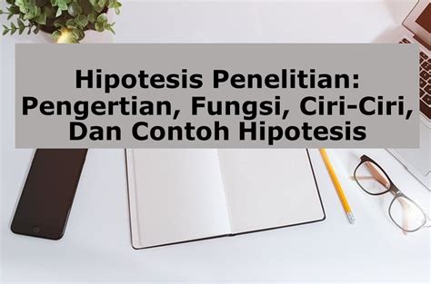 Pengertian Hipotesis Penelitian - Definisi - wintechmobiles.com