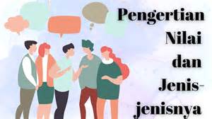 Pengertian Nilai dan Jenis-jenisnya - wintechmobiles.com
