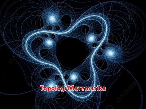 Pengertian Topologi dalam Matematika - MEDIA Tech ID - wintechmobiles.com
