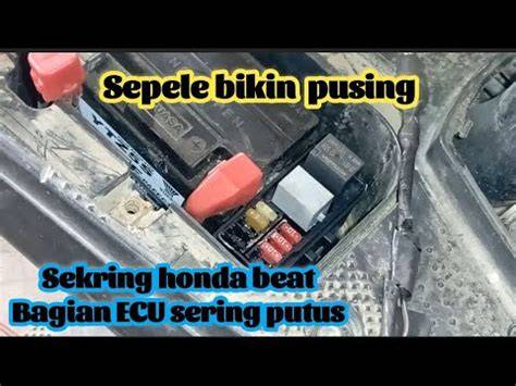 Penyebab Sekring Honda Beat Sering Putus - Aff Motor - raincitystudios.com